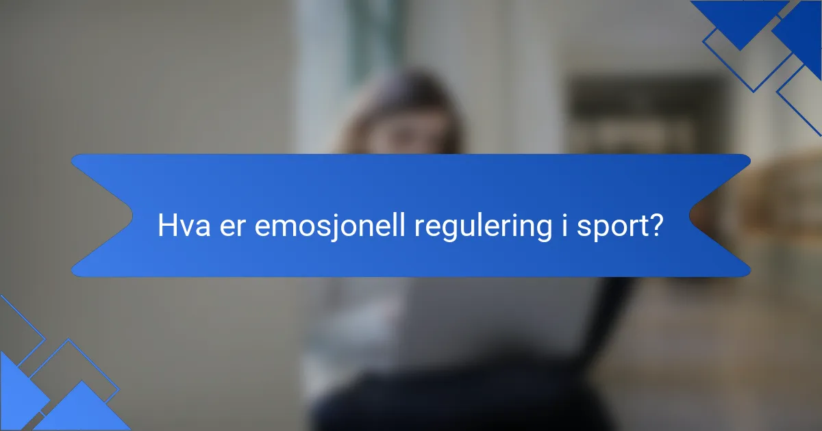 Hva er emosjonell regulering i sport?